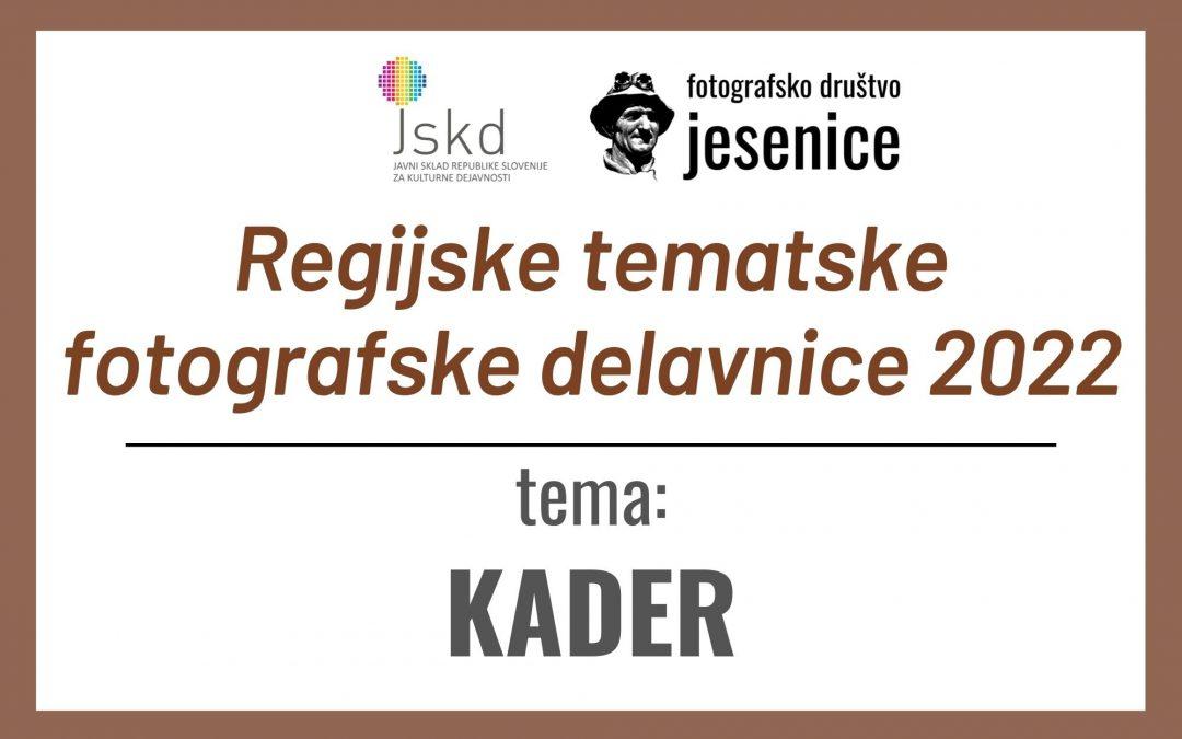 KADER: Regijske tematske fotografske delavnice 2022 – izbrane fotografij