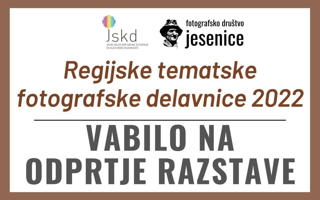 RAZSTAVA: Vabilo na odprtje – Regijske tematske fotografske delavnice 2022