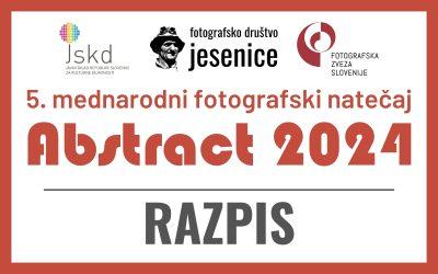 RAZPIS: 5. mednarodni fotografski natečaj ABSTRACT 2024