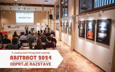 RAZSTAVA: odprtje razstave – 5. mednarodni fotografski natečaj ABSTRACT 2024