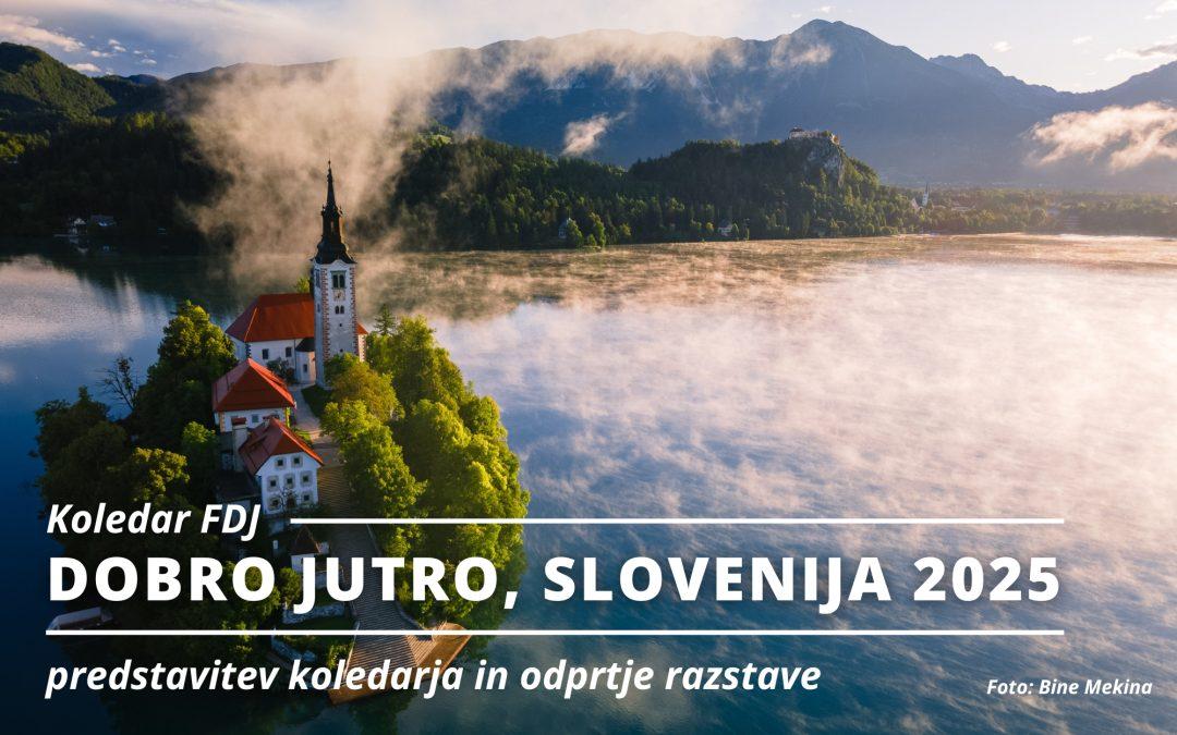 VABILO: odprtje razstave DOBRO JUTRO, SLOVENIJA koledar 2025
