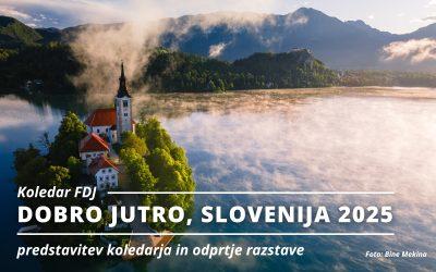 VABILO: odprtje razstave DOBRO JUTRO, SLOVENIJA koledar 2025