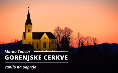 VABILO NA ODPRTJE: Marko Tancar – GORENJSKE CERKVE
