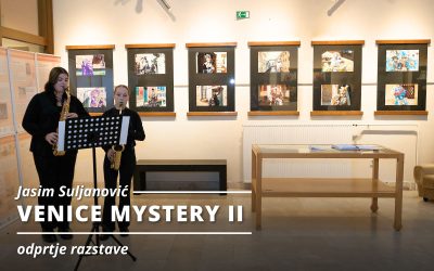 ODPRTJE RAZSTAVE: Jasim Suljanović – VENICE MYSTERY II