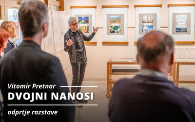 ODPRTJE RAZSTAVE: Vitomir Pretnar – DVOJNI NANOSI