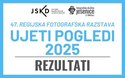 REZULTATI: 47. regijska fotografska razstava UJETI POGLEDI 2025