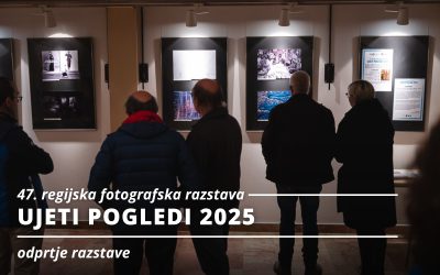 RAZSTAVA: Odprtje 47. regijske fotografske razstave UJETI POGLEDI 2025