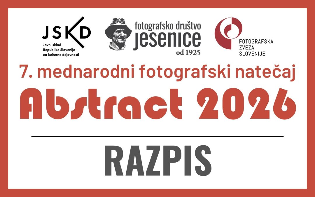 RAZPIS: 7. mednarodni fotografski natečaj ABSTRACT 2026