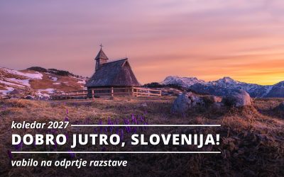 VABILO NA ODPRTJE: Koledar Dobro jutro, Slovenija 2027